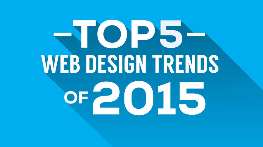 TOP 5 WEB DESIGN TRENDS OF 2015