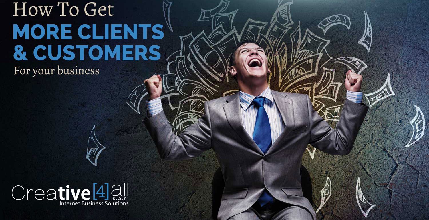 How To Get More Clients And Customers For Your Business