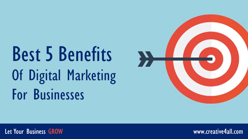 Best 5 Benefits of Digital Marketing for Businesses