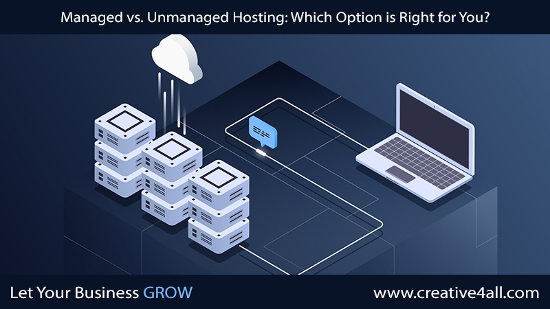 Managed vs. Unmanaged Hosting: Which Option is Right for You?
