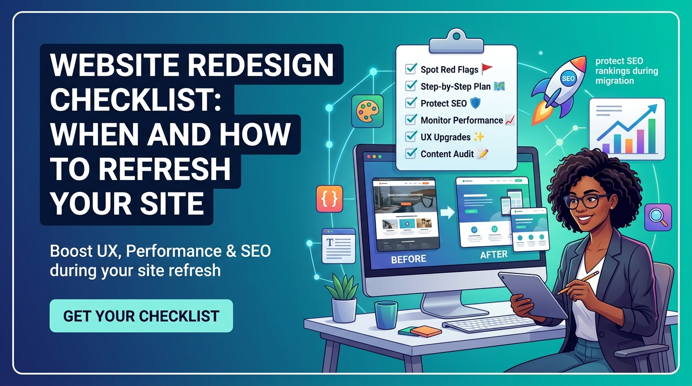 Website Redesign Checklist: When and How to Refresh Your Site